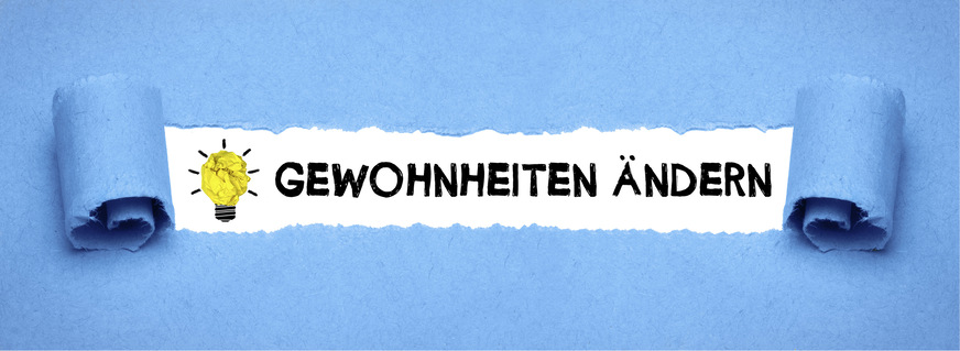 Alte Gewohnheiten auch mal zu überdenken, ist wichtig, um auf Dauer effektiv arbeiten zu können